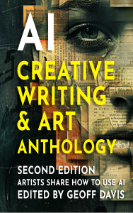AI Creative Writing and Art Anthology 2024 Geoff Davis
